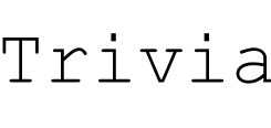 Trivia